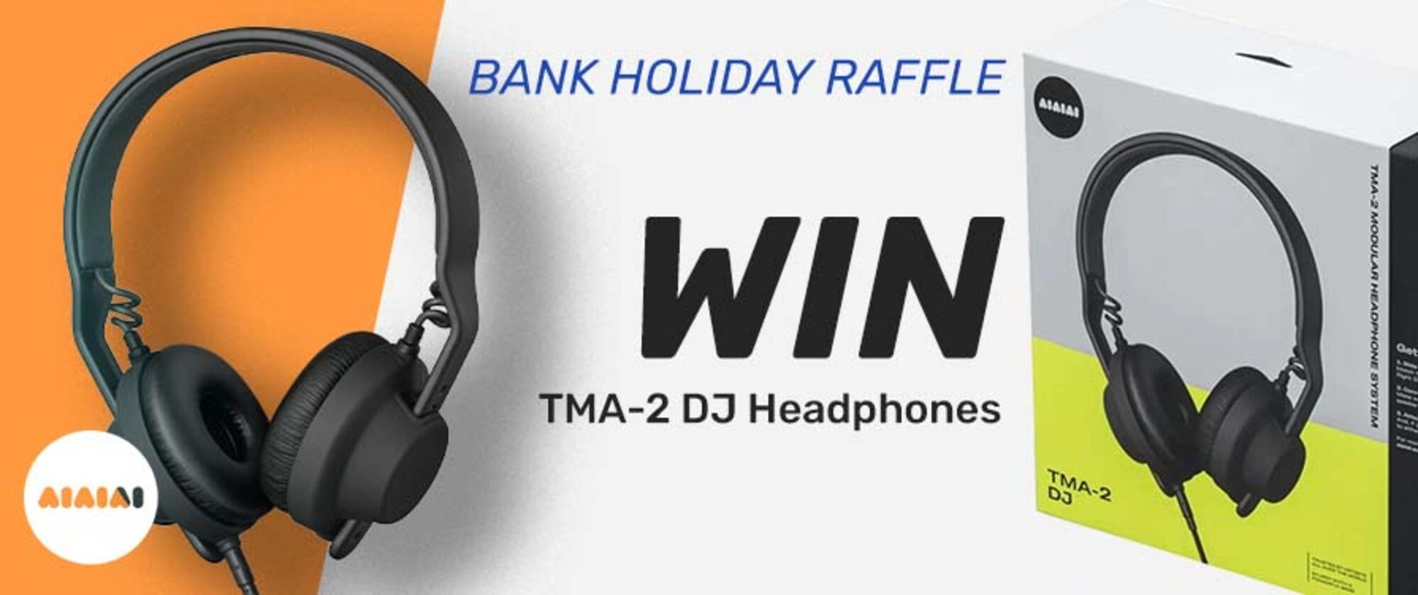 GetintheMix | Bank Holiday Prize Draw | Win A Pair of AiAiAi TMA-2 DJ Headphones